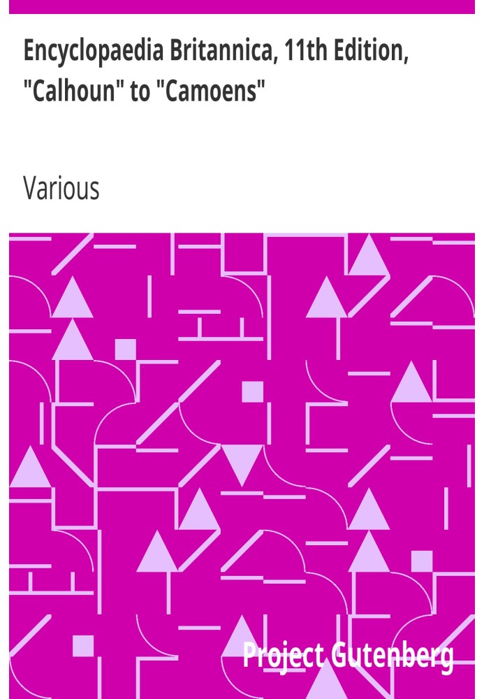 Британская энциклопедия, 11-е издание, от «Калхуна» до «Камоэнса», том 5, часть 1.