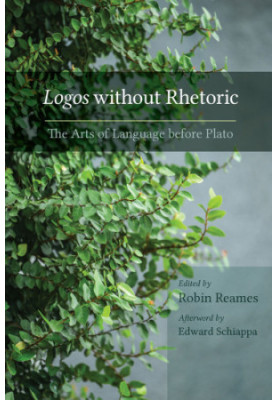 Rhetoric's Early Days The Idea of Rhetoric before Plato