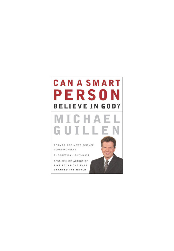 Can a Smart Person Believe in God?: Five Equations That Changed the World