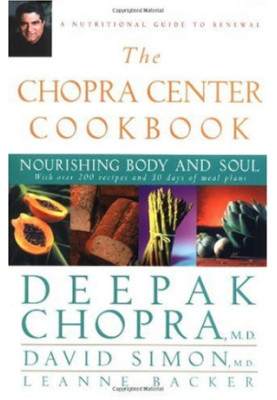 The Chopra Center Cookbook: Nourishing Body and Soul