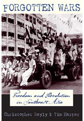 Forgotten Wars: Freedom and Revolution in Southeast Asia