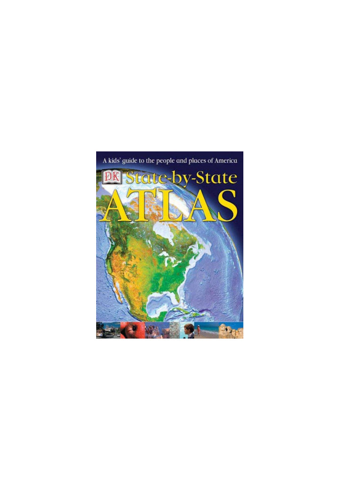 State-by-State Atlas - A kid's guide to the people and places of America