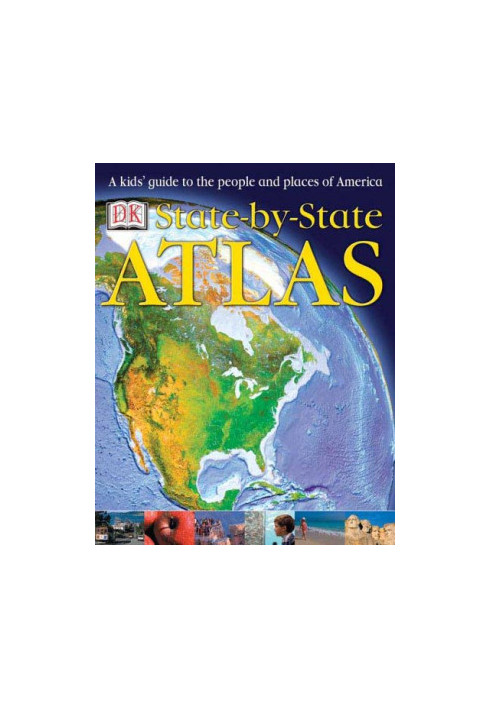State-by-State Atlas - A kid's guide to the people and places of America