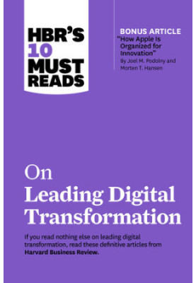 HBR's 10 Must Reads on Leading Digital Transformation