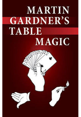 Martin Gardner's Table Magic