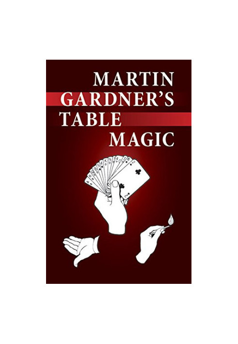 Martin Gardner's Table Magic
