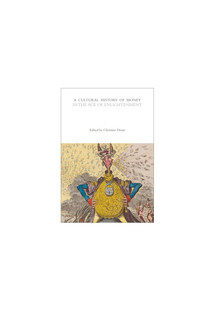 A Cultural History of Money in the Age of Enlightenment (The Cultural Histories Series: A Cultural History of Money 4)