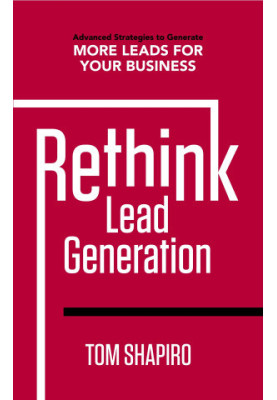 Rethink Lead Generation: Advanced Strategies to Generate More Leads for your Business