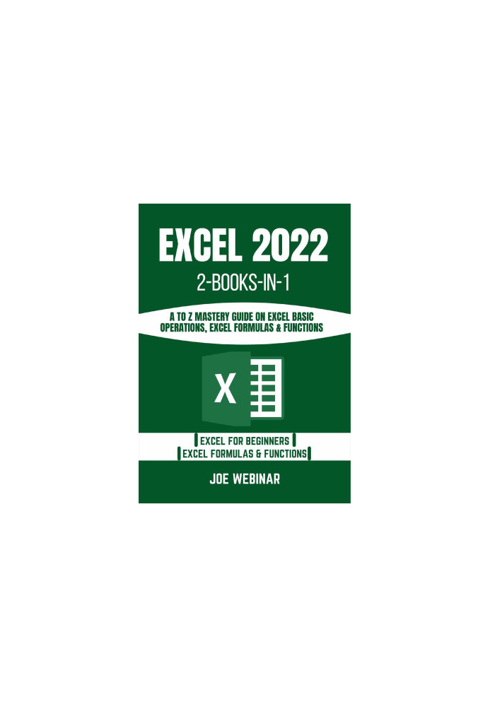 Excel 2022: A to Z Mastery Guide on Excel Basic Operations, Excel Formulas