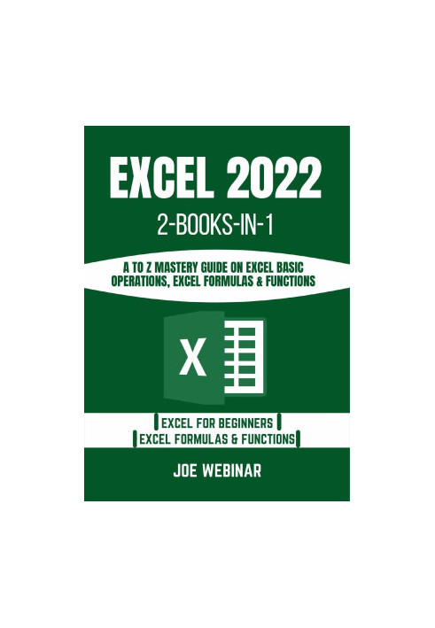 Excel 2022: A to Z Mastery Guide on Excel Basic Operations, Excel Formulas
