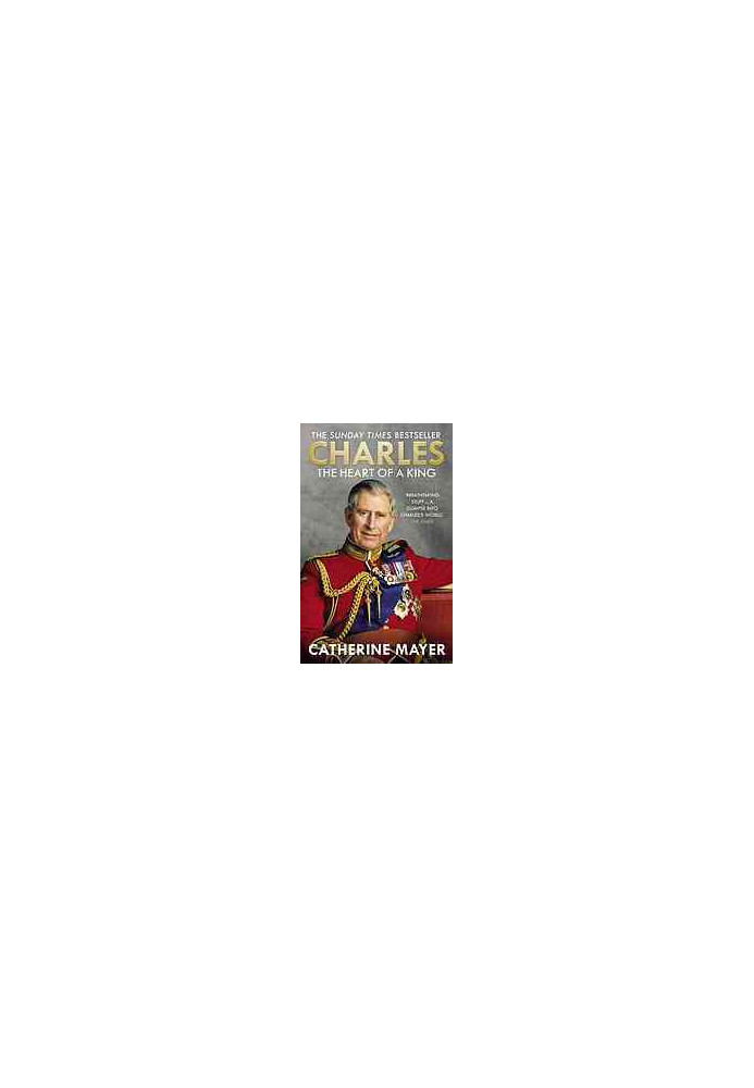 Charles : the heart of a king