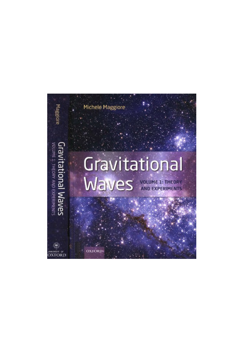 Gravitational Waves, Volume 1: Theory and Experiments