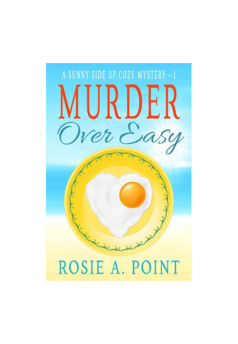 Murder Over Easy (Sunny Side Up Cozy Mystery 1)