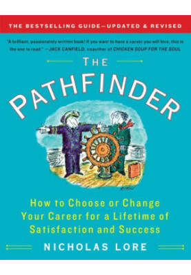 The pathfinder : how to choose or change your career for a lifetime of satisfaction and success