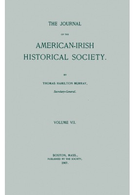 The Journal of the American-Irish Historical Society (Vol. VII)