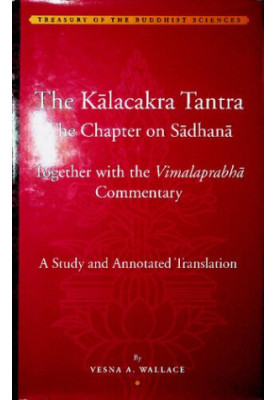 The Kālacakratantra: The Chapter on Sādhana together with the Vimalaprabhā Commentary