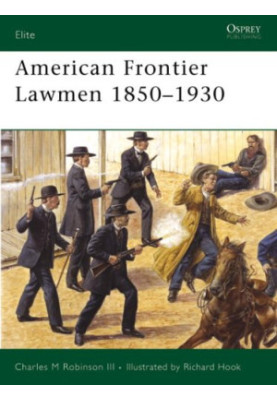 American Frontier Lawmen 1850-1930