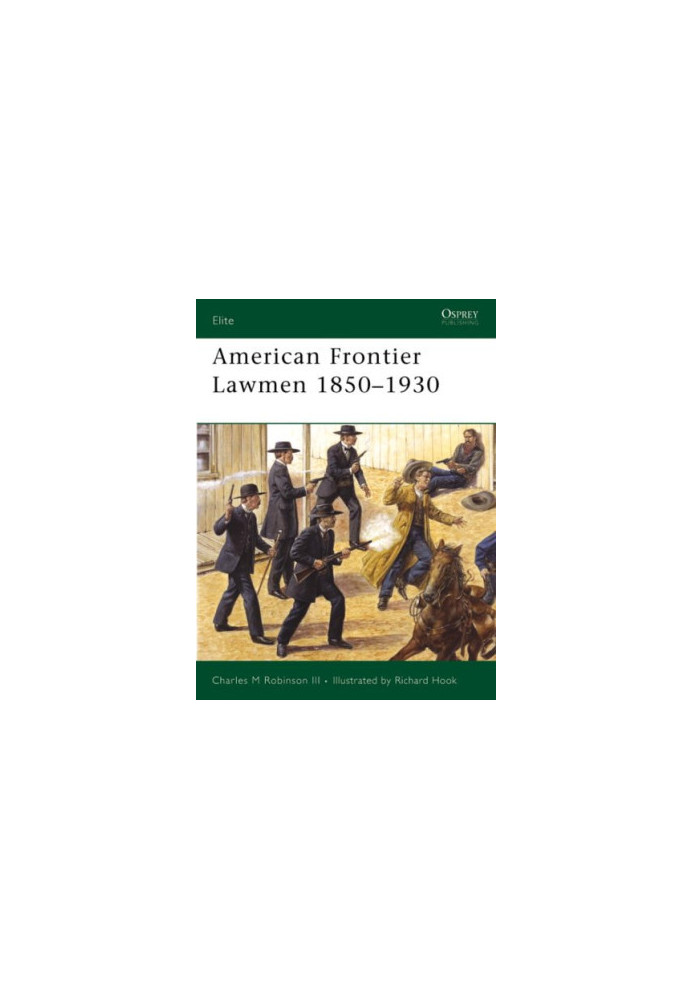 American Frontier Lawmen 1850-1930
