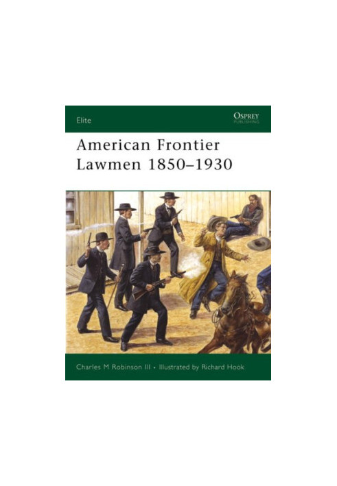 American Frontier Lawmen 1850-1930