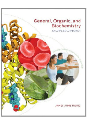 General, Organic, and Biochemistry: An Applied Approach