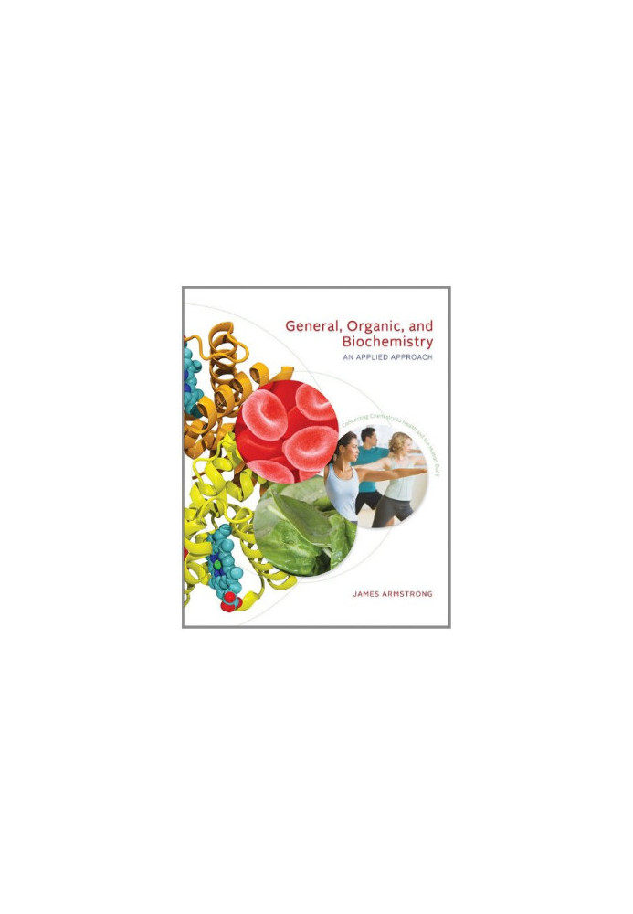General, Organic, and Biochemistry: An Applied Approach
