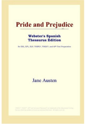 Pride and Prejudice (Webster's Spanish Thesaurus Edition)