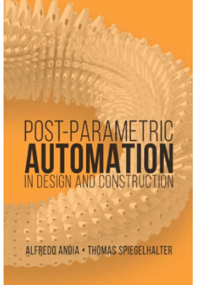 Post-parametric automation in design and construction