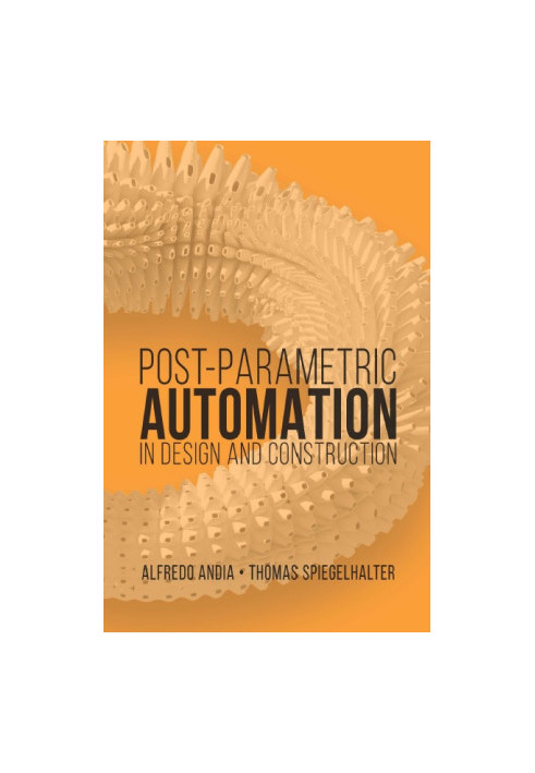 Post-parametric automation in design and construction