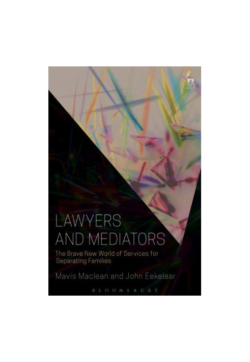 Lawyers and Mediators: The Brave New World of Services for Separating Families