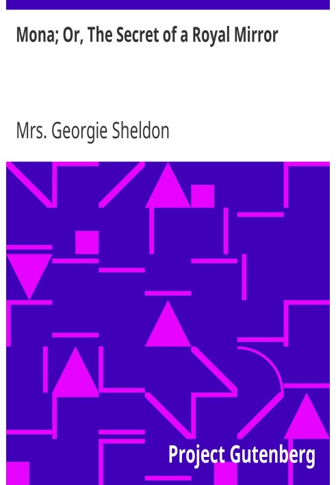 Мона; Або «Таємниця королівського дзеркала».