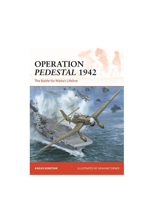 Operation Pedestal 1942: The Battle for Malta’s Lifeline