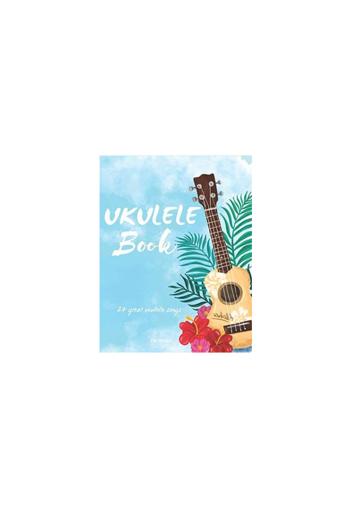 Ukulele Book: 24 Great Ukulele Songs