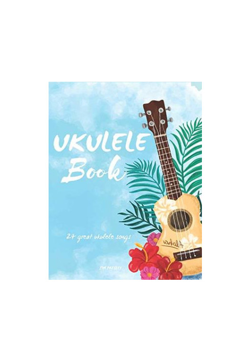 Ukulele Book: 24 Great Ukulele Songs
