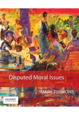 Disputed Moral Issues: A Reader (4th Edition)