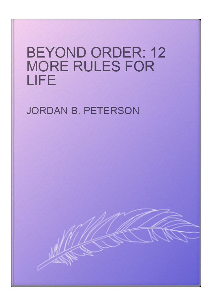 Beyond Order: 12 More Rules for Life