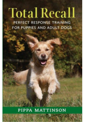 Total Recall: Perfect Response Training for Puppies and Adult Dogs
