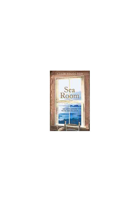 Sea Room: An Island Life in the Hebrides