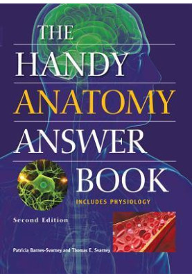 The Handy Anatomy Answer Book