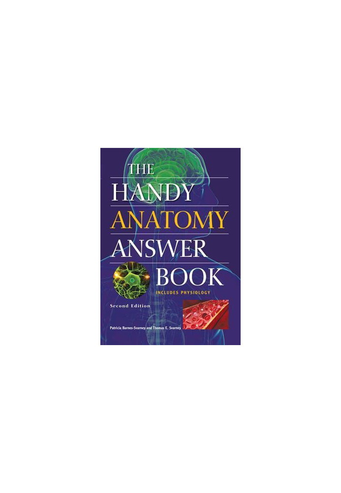 The Handy Anatomy Answer Book