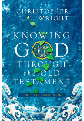 Knowing God Through the Old Testament