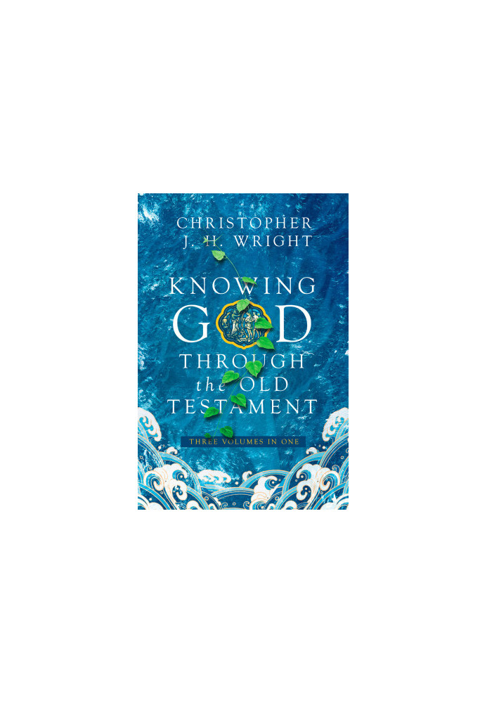 Knowing God Through the Old Testament