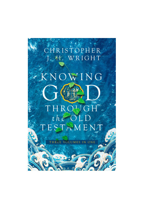 Knowing God Through the Old Testament