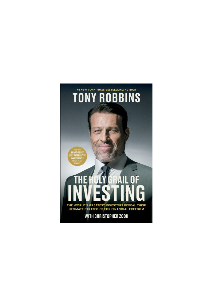 The Holy Grail of Investing : The World’s Greatest Investors Reveal Their Ultimate Strategies for Financial Freedom