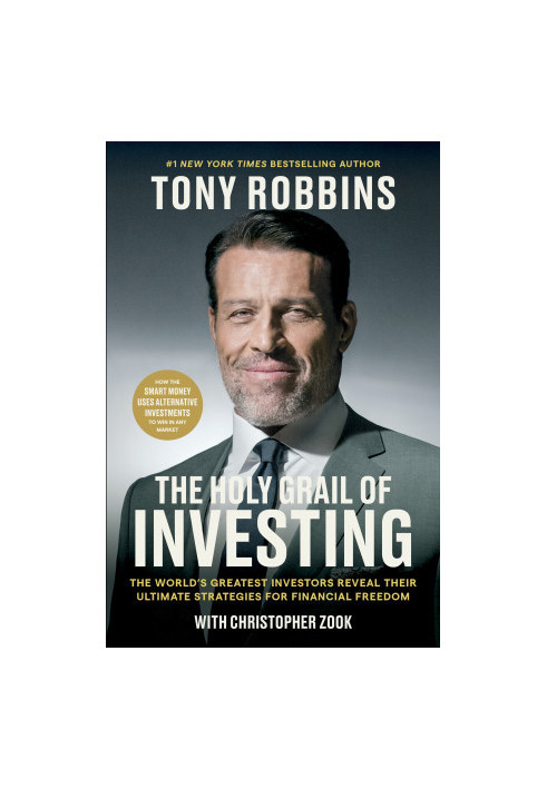The Holy Grail of Investing : The World’s Greatest Investors Reveal Their Ultimate Strategies for Financial Freedom