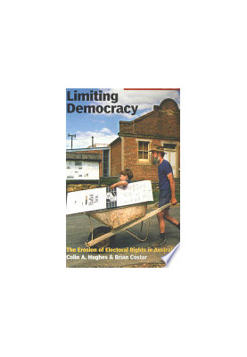 Limiting Democracy: The Erosion of Electoral Rights in Australia (Briefings)