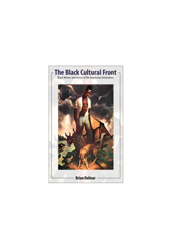 The black cultural front: black writers and artists of the depression generation