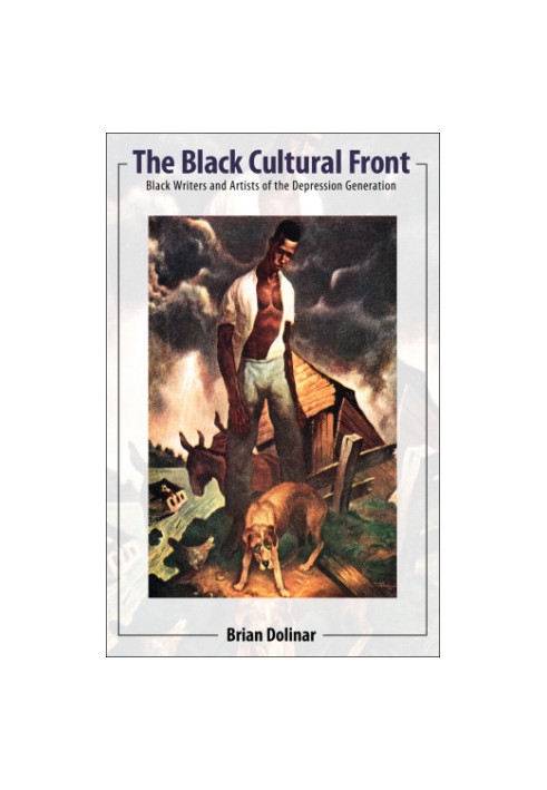 The black cultural front: black writers and artists of the depression generation