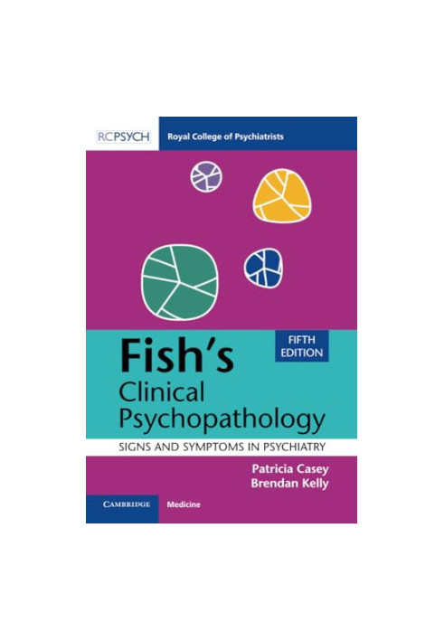 Fish's Clinical Psychopathology: Signs and Symptoms in Psychiatry (Fifth Edition)