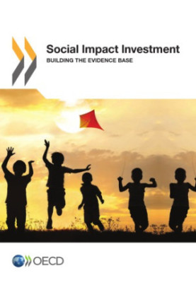Social Impact Investment: Building the Evidence Base