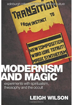 Modernism and magic : experiments with spiritualism, theosophy and the occult